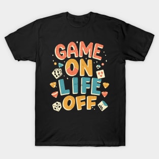 GAME ON LIFE OFF Playfull gaming T-Shirt